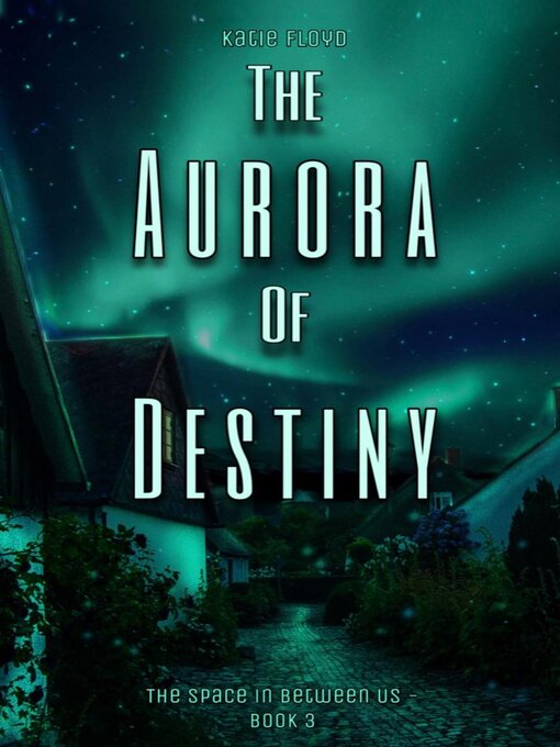Title details for The Aurora of Destiny by Katie Floyd - Available